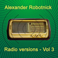 Alexander Robotnick - Radio Versions Vol. 3