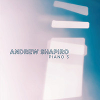Andrew Shapiro - Piano 3