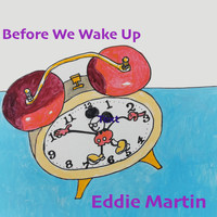 Eddie Martin - Before We Wake Up