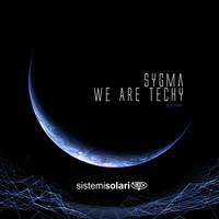 Sygma - We Are Techy