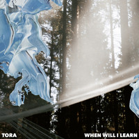 Tora - When Will I Learn