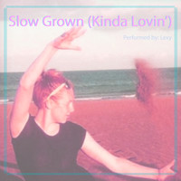Lexy - Slow Grown (Kinda Lovin') (Demo) (Acoustic version)