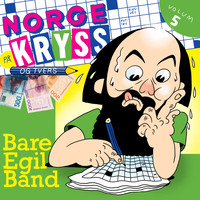 Bare Egil Band - Norge på kryss og tvers volum 5