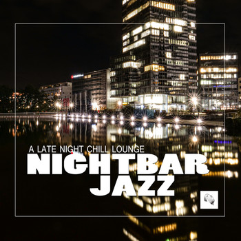 Nightbar Jazz - A Late Night Chill Lounge