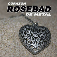 Rosebad - Corazón de Metal