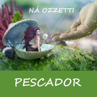 Ná Ozzetti - Pescador