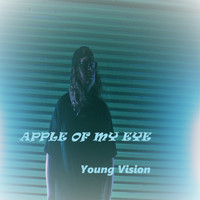 Young Vision - Apple of My Eye