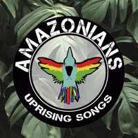 Amazonians - Uprising Songs
