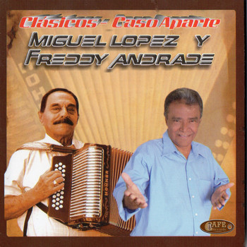 Miguel Lopez & Freddy Andrade - Clásicos - Caso Aparte