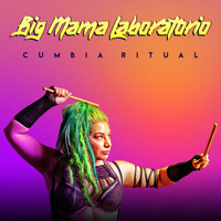 Big Mama Laboratorio - Cumbia Ritual