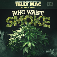 Telly Mac - Who Want Smoke (Explicit)