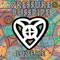 Pressure Busspipe - Love Me