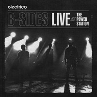 Electrico - B-sides Live at the Power Station