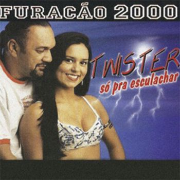 Furacão 2000 - Twister Só Pra Esculachar (Ao Vivo)