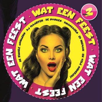 Various Artists - Wat Een Feest, Vol. 2 (Explicit)