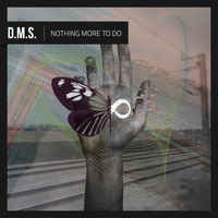 D.M.S. - Nothing More to Do