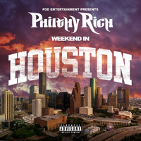 Philthy Rich - Weekend In Houston (Explicit)