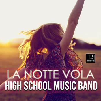 High School Music Band - La notte vola