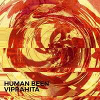 Human Been - Viprahita