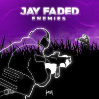 Jay Faded - Enemies