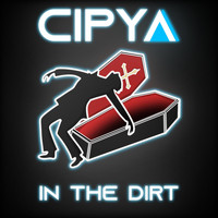 Cipya - In The Dirt