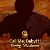 Funky Blackman - Call Me, Baby