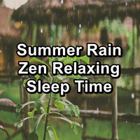 Rain - Summer Rain Zen Relaxing Sleep Time