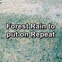 Nature Music - Forest Rain to put on Repeat