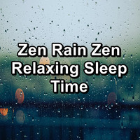 Relax - Zen Rain Zen Relaxing Sleep Time