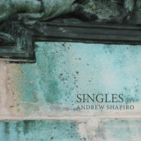 Andrew Shapiro - Singles EP