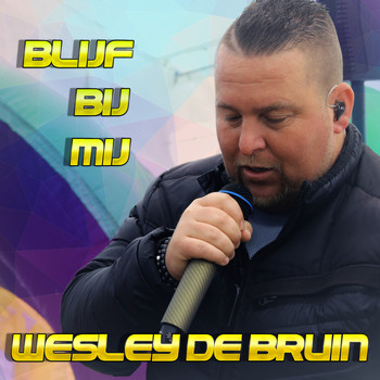Wesley de Bruin - Blijf Bij Mij