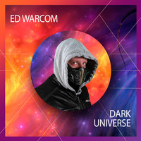 Ed Warcom - Dark Universe (Explicit)