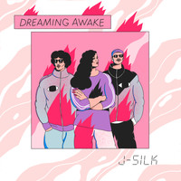 J-Silk - Dreaming Awake