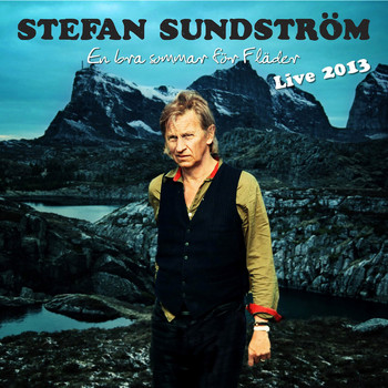 Stefan Sundström - En bra sommar för fläder (Live 2013 [Explicit])