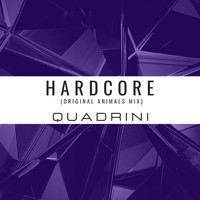 Quadrini - Hardcore (Original Animals Mix)
