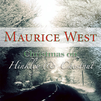 Maurice West - Christmas on Hinkley & Chestnut