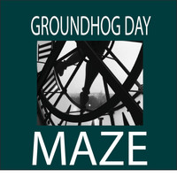 Maze - Groundhog Day