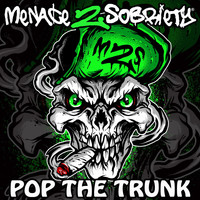 MENACE 2 SOBRIETY - Pop the Trunk (Explicit)
