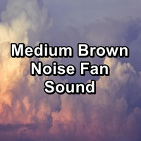 Fan Sounds - Medium Brown Noise Fan Sound