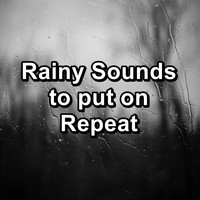 Baby Rain - Rainy Sounds to put on Repeat
