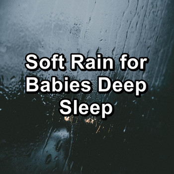 Soft Rain for Babies Deep Sleep ... | Sounds of Nature White Noise Sound Effects | Downloads | 7digital United States