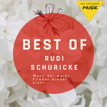 Rudi Schuricke - Wenn der weiße Flieder wieder blüht - Best of Rudi Schuricke