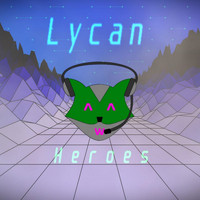 Lycan - Heroes