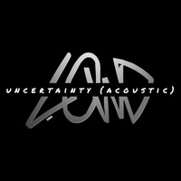 Banda Lowd - Uncertainty ( Acoustic )