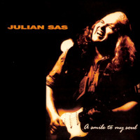 Julian Sas - A Smile to My Soul
