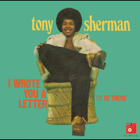 Tony Sherman - I Wrote You a Letter / I'll Be There