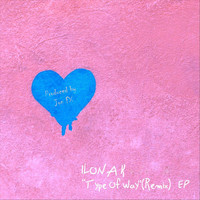 Ilona K - Type of Way (Remix) - EP