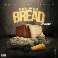 Di Kiddo - Slice up the Bread (Explicit)