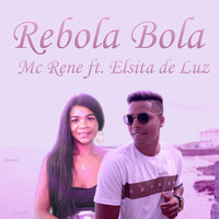 MC Rene - Rebola Bola (feat. Elsita de Luz)