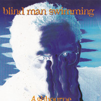 Ashbourne - Blind Man Swimming